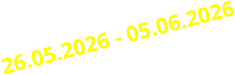 26.05.2026 - 05.06.2026